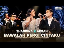 SHABRINA X AFGAN X ANDI RIANTO - BAWALAH PERGI CINTAKU - RESULT & REUNION - Indonesian Idol 2025