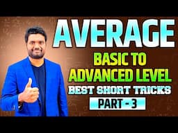 AVERAGE (PART - 3) BEST SHORTCUT TRICKS & EXPLANATION FOR SSC CGL /CHSL| IBPS PO/ CLERK | RRB NTPC
