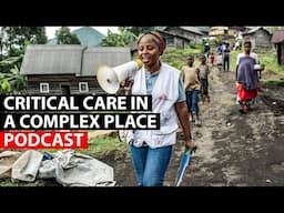 Everyday Emergency | Eastern DRC: Critical care in a complex place
