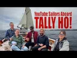 Aboard TALLY HO! w/ 4 YouTube Sailors
