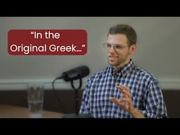 The Real Reason to Study New Testament Greek - Andrew Lamicela