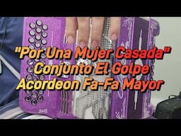 Por Una Mujer Casada-Conjunto El Golpe-Acordeon Fa-Fa Mayor