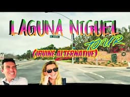 The ONLY Driving Tour of Irvine Alternative Laguna Niguel California That You Will Need To Watch!
