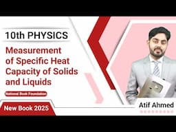 Measurement of specific heat capacity of solids and liquids class 10 nbf || 10th class physics