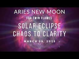 Aries New Moon Solar Eclipse for Twin Flames: From darkness...LIGHT