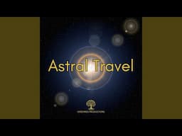 Astral Travel Music, Deep Trance Relaxing Music, Out Of Body Meditation Music