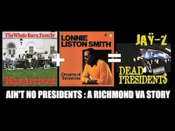 AIN'T NO PRESIDENTS: A RICHMOND VA STORY