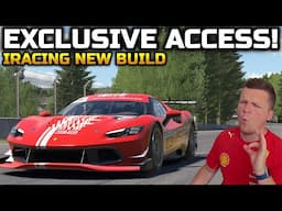 EXCLUSIVE ACCESS TO THE BRAND NEW IRACING BUILD!