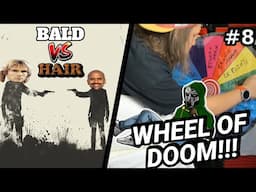 THE WHEEL OF DOOM!!! BALD vs HAIR #8