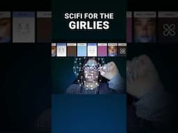 Scifi for the Girlies💅