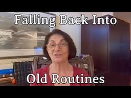 Falling Back Into Old Routines