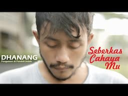 Dhanang - SEBERKAS CAHAYAMU (Official Lyric Video)
