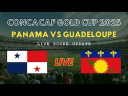 Panama vs Guadeloupe Live Scores: CONCACAF Gold Cup 2025 Round 1