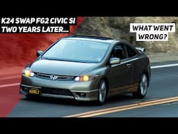 K24 Swap FG2 Civic Si Long Term Owner Review