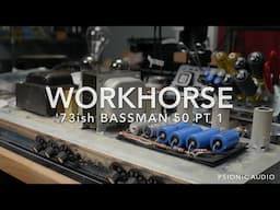 Workhorse | '73ish Bassman 50 Pt 1
