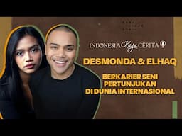 Indonesia Kaya Cerita: Perjalanan Karir Desmonda & Elhaq Menembus Panggung Seni Internasional