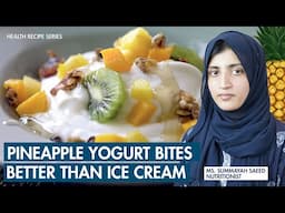 Pineapple Yogurt Bites for Weight Loss | Asaan aur Mazedar Pineapple Yogurt Bites Ghar Par