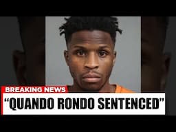 JUST NOW: Quando Rondo Sentenced, Goodbye Forever