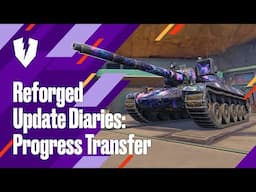 WoT Blitz. Reforged Update Diaries: Complete Transfer System Explained - Your Progress is Safe