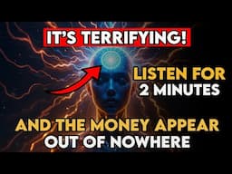 DON'T TELL ANYONE! Listen to this for 2 minutes and the MONEY will appear out of NOWHERE.