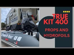 The Best Hydrofoil and Prop for the True Kit 400