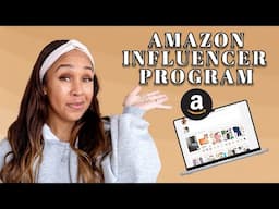 Amazon Influencer Program Tips | How to Start Your Storefront and Make Money