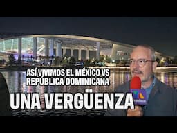 🚨🇲🇽 Así vivimos el mediocre México vs República Dominicana 🇲🇽🚨