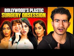 Bollywood Plastic Surgery Obsession Is RUINING Your Confidence | Tejasva Chandel