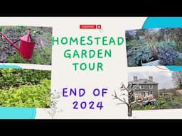Homestead Garden Tour - End Of 2024