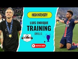 High Intensity Luis Enrique PSG Training Drills and Tactical Exercises!