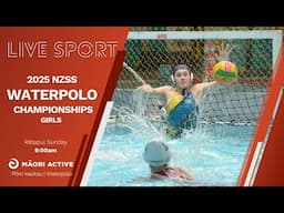 Waterpolo | 2025 NZSS Division 1 | Girls Day 4