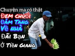[ Tập 2221] Đem chuối Đám Tang về nhà / Chuyện ma có thật