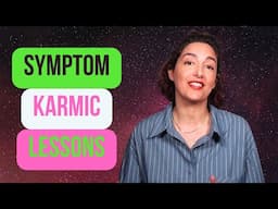 Symptom Karmic Lessons