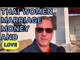 Thai Women, Marriage, Money & Love