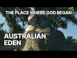 The Place Where God Began | Australian Eden