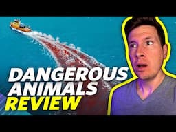 Dangerous Animals - Movie Review