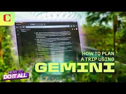 How To Use Google Gemini to Plan a Vacation