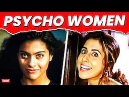 7 Disturbing Women Psychopaths in Bollywood Films