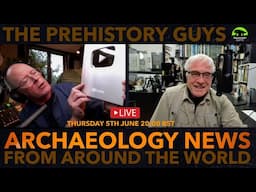 NEW PREHISTORIC ARCHAEOLOGY DISCOVERIES June 5th 2025 - Live Show