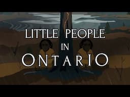 Little People in Ontario: Ojibwa and Algonquin Legends