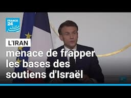 L'Iran menace de frapper les bases militaires des soutiens d'Israël • FRANCE 24