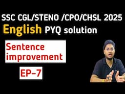 SSC PREVIOUS YEAR QUESTIONS EP- 7 । English PYQ FOR SSC CGL CPO STENO2025 /Sentence improvement