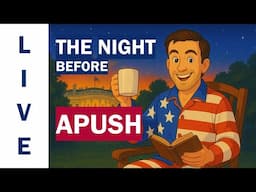 The Night Before APUSH