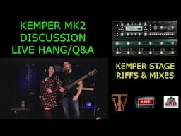 Kemper MK2 Discussion -  Live Hang/Q&A