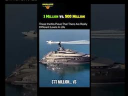 $1 Million Yacht vs. $500 Million Yacht!