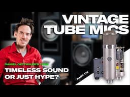 Vintage Tube Microphones: Myths, Facts, Music, and Science (part 1/5)