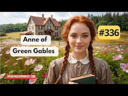 336 Anne of Green Gables — Mini Story