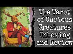 Tarot of Curious Creatures by Chris-Anne - Unboxing and Review