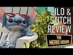 Lilo & Stitch Review - The Merri Hour