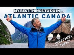 BEST Things to do in Atlantic Canada | DON'T MISS THESE!
